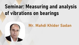 Seminar: Measuring and analysis of vibrations on bearings